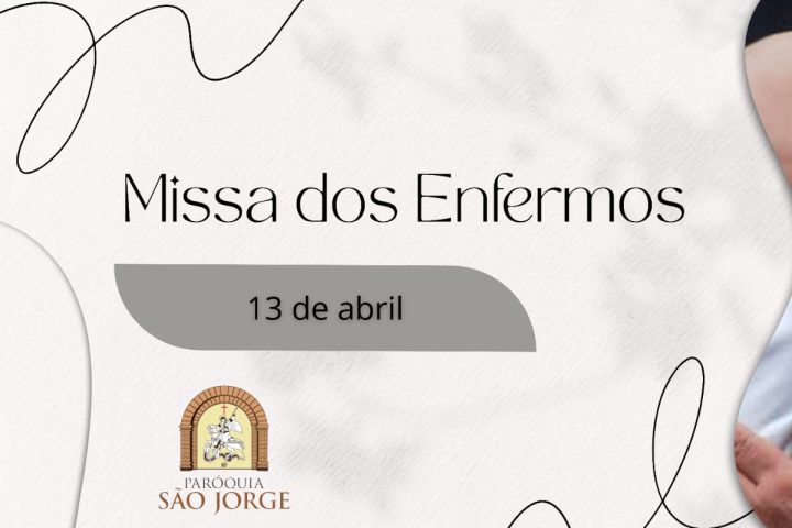 Santa Missa dos Enfermos dia 13 de Abril de 2025 na Paróquia São Jorge