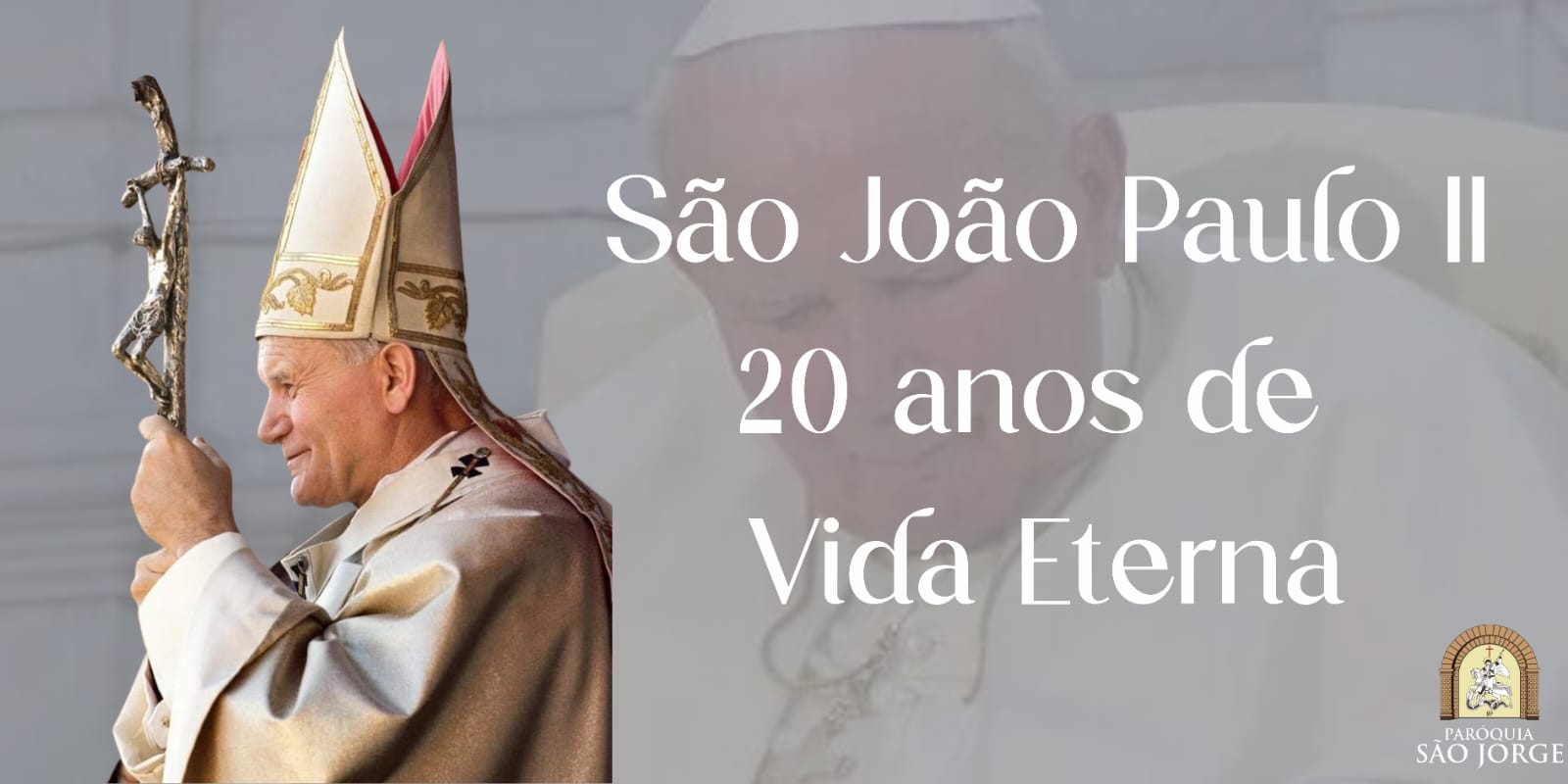 São João Paulo II 20 Anos de Vida Eterna