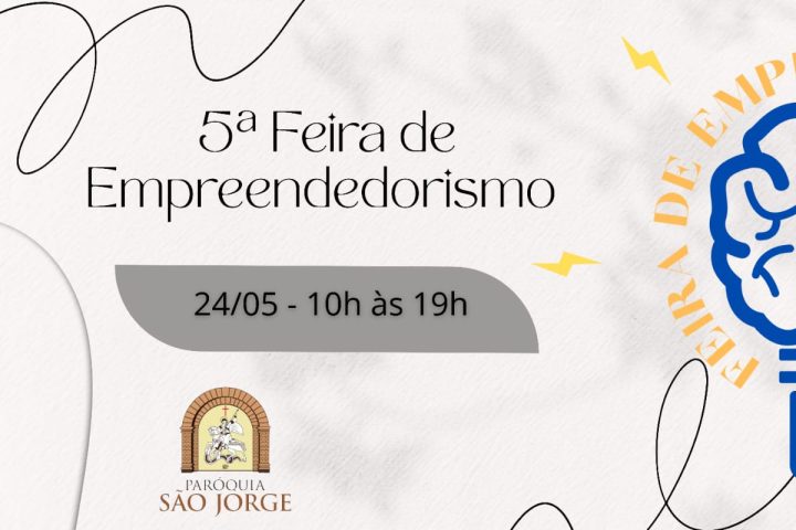 5º Feira do Empreendedorismo - 24/05/2025 - 10:00 às 19:00 horas